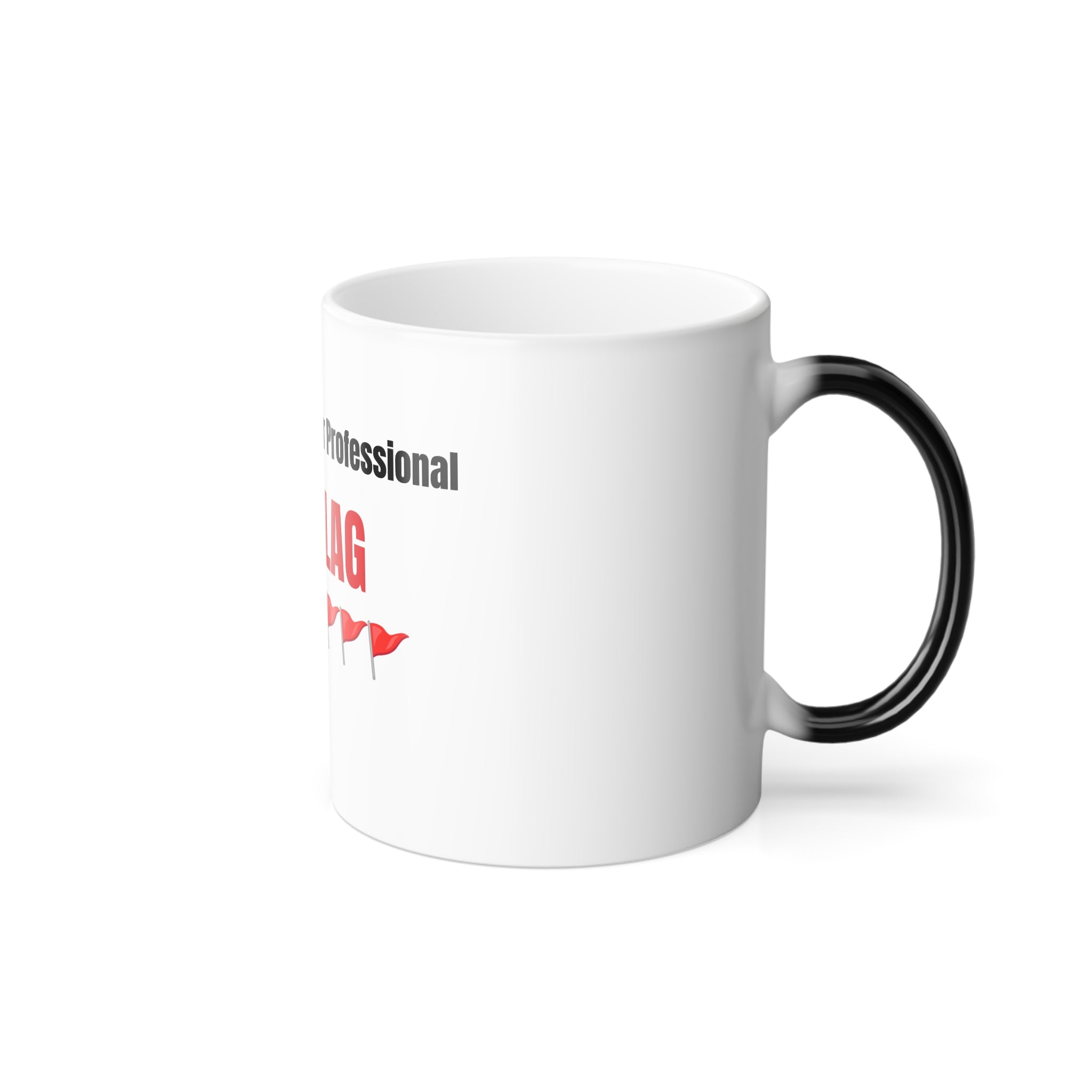 Color-Changing Coffee Mug – “Morning Coffee for Professional Red Flag Collectors” (11oz)